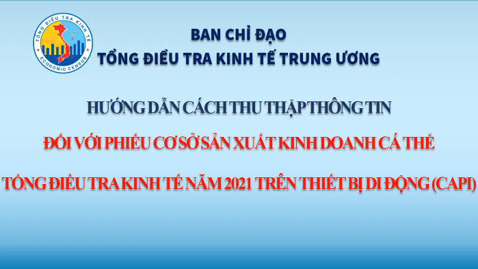 Video hướng dẫn cách thu thập thông tin đối với phiếu Cơ sở SXKD cá thể trên thiết bị di động CAPI câu A4-A5 - TĐT Kinh tế 2021